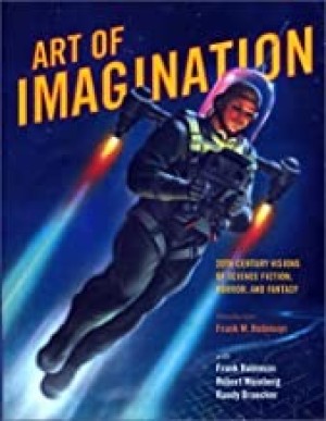 Art of Imagination - 20th Century Visions of Science Fiction, Horror, and Fantasyby: Robinson, Frank/Robert Weinberg/Randy Broecker