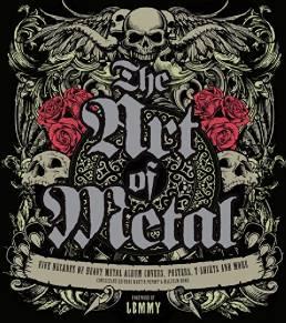 Art of Metal: Five Decades of Heavy Metal Album Covers, Posters, T-Shirts, and More, theby: Lemmy (Foreword)