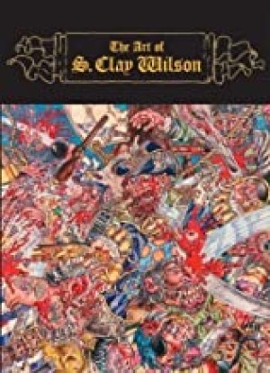 Art of S. Clay Wilson, Theby: Wilson, S> Clay