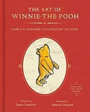 Art of Winnie-the-Pooh, The: How E.H. Shepard Illustrated an Icon by: Campbell, James
