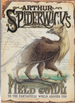 Arthur Spiderwick's Field Guide to the Fantastical World Around Youby: Diterlizzi, Tony: Black, Holly