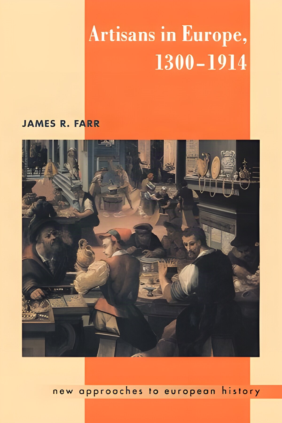Artisans in Europe, 1300-1914by: James R. Farr 