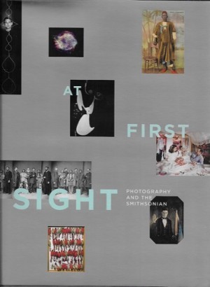 At First Sight: Photography and the Smithsonianby: Foresta, Merry A. 