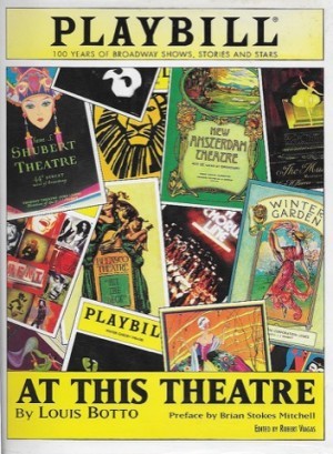 At This Theatre: 100 Years of Broadway Shows, Stories and Starsby: Botto, Louis