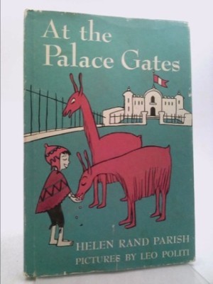 At the Palace Gatesby: Helen Rand Parish/ Leo Politi