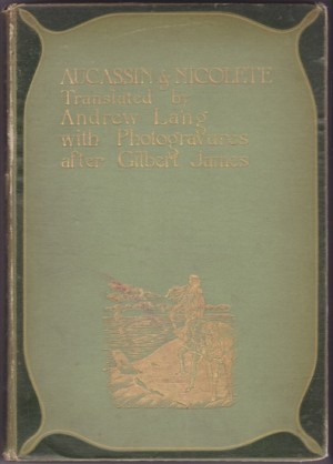 Aucassin & Nicolete by: Lang, Andrew (transl.) & Gilbert James 
