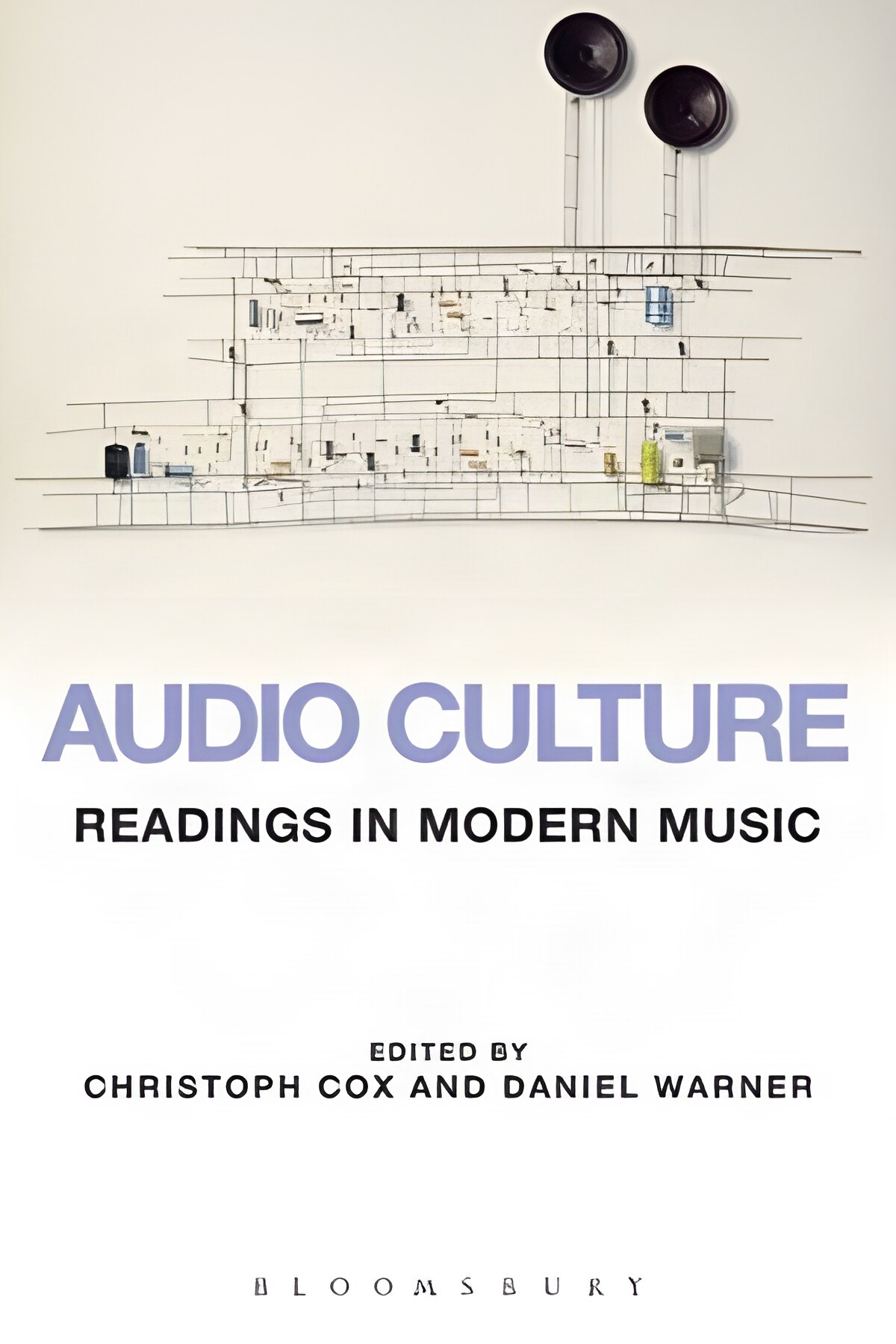 Audio Culture: Readings in Modern Musicby: Cox, Christoph/ Warner, Daniel