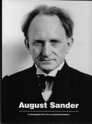 August Sander: 'In Photography There Are No Unexplained Shadows'by: Sander, August (Photographer)