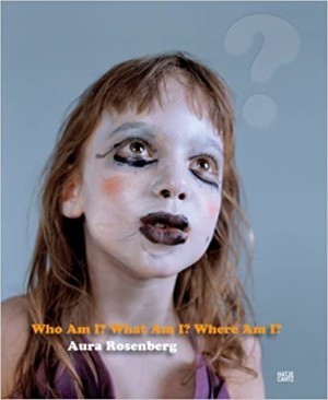 Aura Rosenberg: Who Am I, What Am I, Where Am I?by: Nicolas Guagnini (Author), Dan Graham (Author), Mike Kelley (Author), Aura Rosenberg (Photographer)