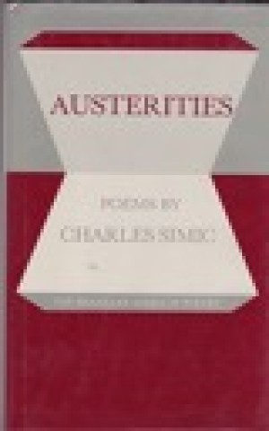 Austerities: Poems (SIGNED COPY)by: Simic, Charles