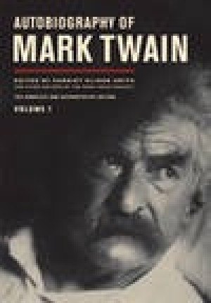 Autobiography of Mark Twain Volume 1: The Complete and Authoritative Edition by: Harriet Elinor Smith (Editor)