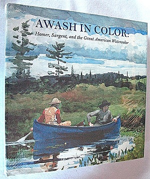 Awash in Color: Homer, Sargent, and the Great American Watercolorby: Reed, Sue Welsh & Carol Troyen