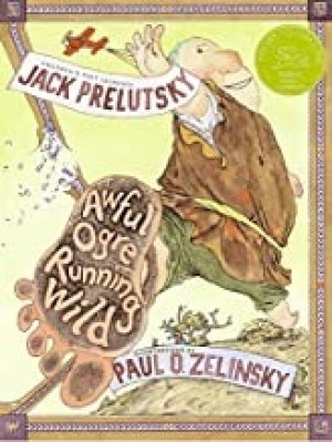 Awful Ogre Running Wild (SIGNED COPY)by: Jack Prelutsky and Paul O. Zelinsky