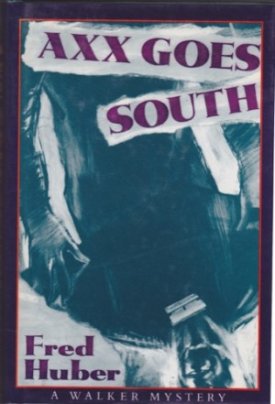 Axx Goes South by: Huber, Fred 