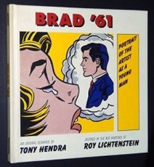 BRAD '61: Portrait of the Artist as a Young Man by: Hendra, Tony and Roy Lichtenstein