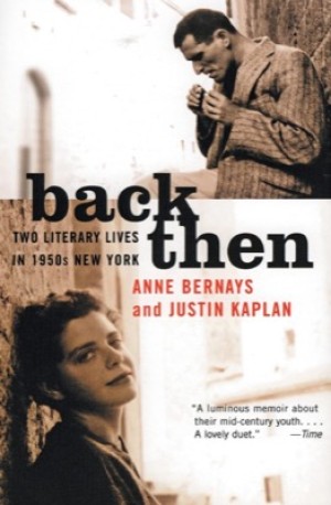 Back Then: Two Lives in 1950s New Yorkby: Bernays, Anne; /Kaplan, Justin