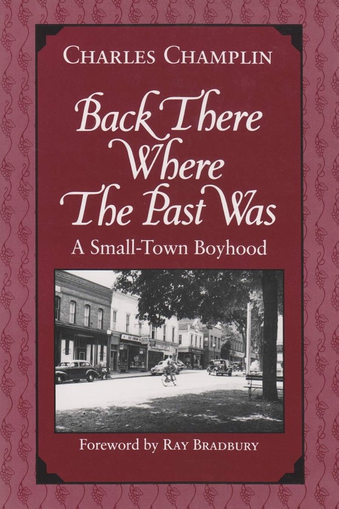 Back There Where the Past Was: A Small-Town Boyhoodby: Ray Bradbury (Foreword), Charles Champlin (Author) 