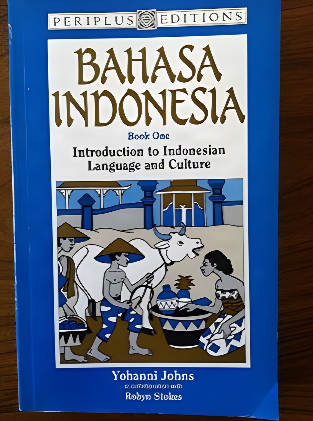 Bahasa Indonesia: Book 1 : Introduction to Indonesian Language and Cultureby: Yohanni Johns, Robyn Stokes 