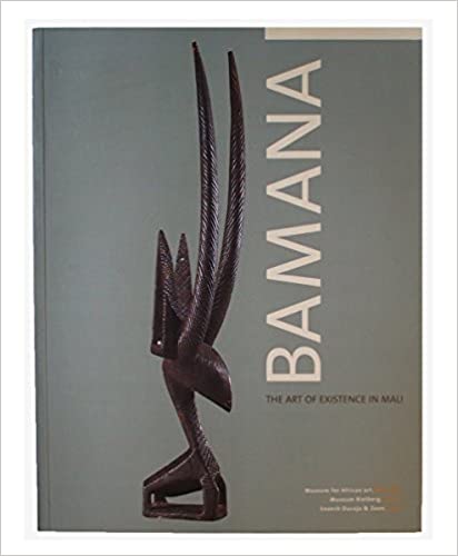 Bamana: The Art of Existence in Maliby: Colleyn , Jean-Paul (editor) 