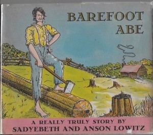 Barefoot Abe - A Really True Storyby: Lowitz, Sadyebeth and Anson