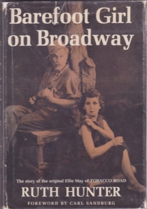 Barefoot Girl on Broadway: The Story of the Original Ellie Mae of Tobacco Roadby: Hunter, Ruth