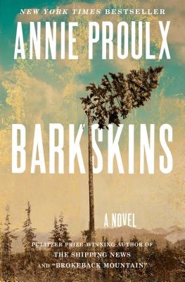 Barkskins: A Novel (SIGNED COPY)by: Proulx Annie