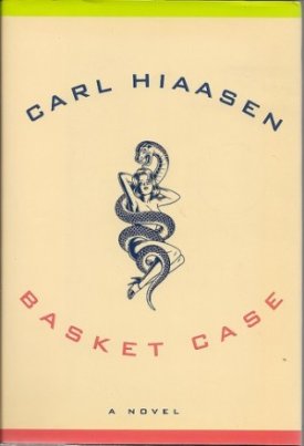 Basket Case (SIGNED COPY)by: Hiaasen, Carl