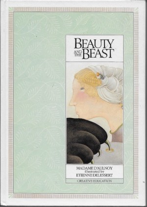 Beauty and the Beastby: D'Aulnoy, Madame and Etienne Delessert