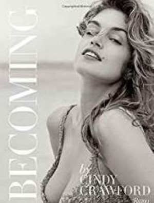Becoming By Cindy Crawford: By Cindy Crawford with Katherine O' Learyby: Crawford, Cindy