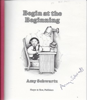 Begin at the Beginning (SIGNED COPY)by: Schwartz, Amy