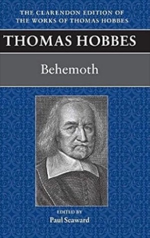 Behemoth: Or the Long Parliament (Clarendon Edition of the Works of Thomas Hobbes) by: Hobbes, Thomas/ Paul Seaward(Ed.)