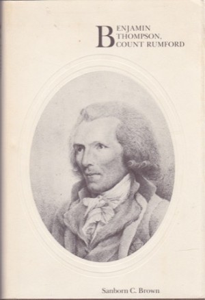 Benjamin Thompson, Count Rumfordby: Brown, Sanborn C. 