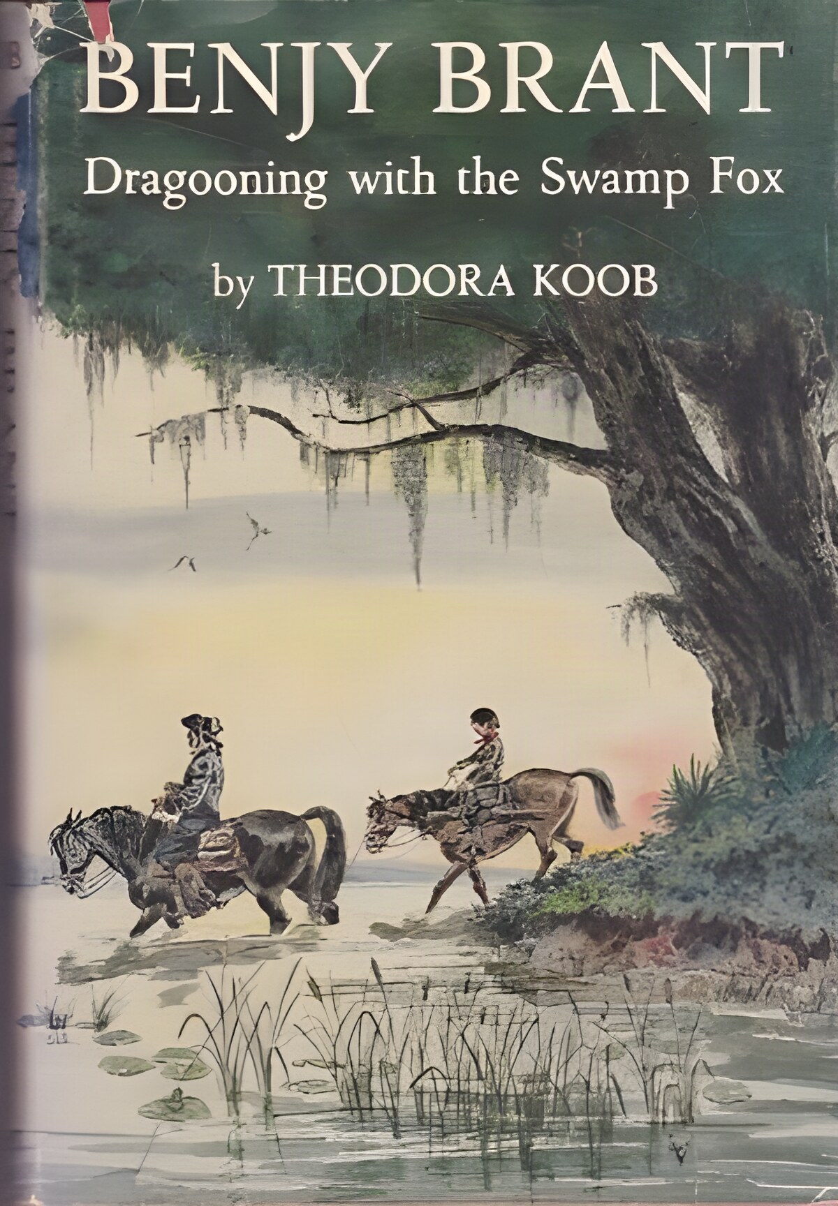 Benjy Brant: Dragooning with the Swamp Foxby: Koob, Theodora