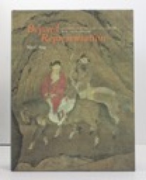 Beyond Representation: Chinese Painting and Calligraphy, 8Th-14th Century (Princeton Monographs in Art and Archaeology, No 48)by: Fong, Wen C.