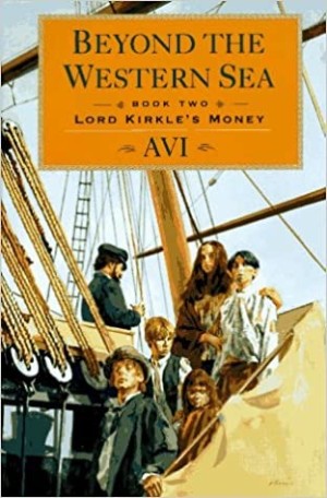 Beyond the Western Sea, Book Two: Lord Kirkle's Moneyby: Avi