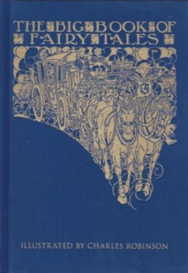 Big Book of Fairy Tales, Theby: Jerrold, Walter and Charles Robinson