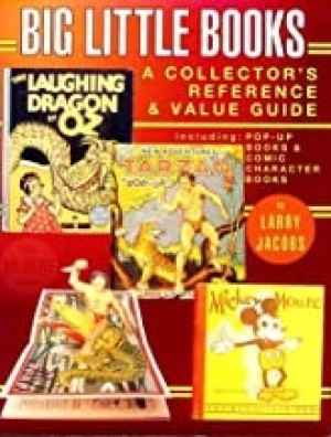 Big Little Books: A Collector's Reference and Value Guideby: Jacobs, Larry