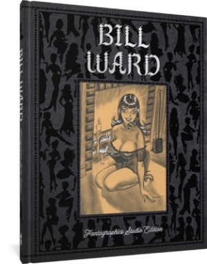 Bill Ward: The Fantagraphics Studio Editionby: Bill Ward /Alex Chun (Editor)