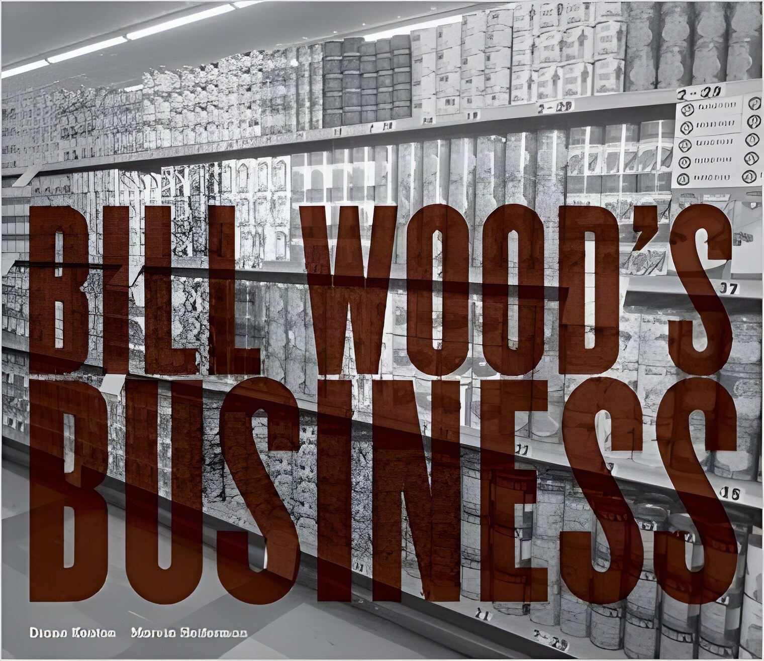 Bill Wood's Businessby: Marvin Heiferman, Diane Keaton, et al.