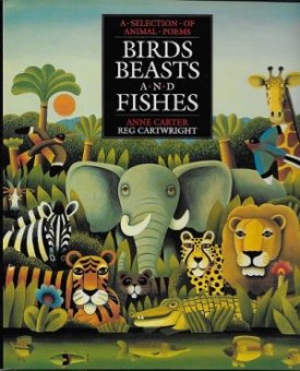 Birds Beasts And Fishes - A Selection Of Animal Poemsby: Carter, Anne and Reg Cartwright