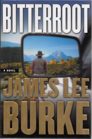 Bitterroot (SIGNED COPY)by: Burke, Jame Lee