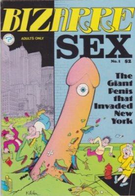 Bizarre Sex #1 - The Giant Penis That Invaded New Yorkby: Kitchen, Denis, Editor And Cover Art By
