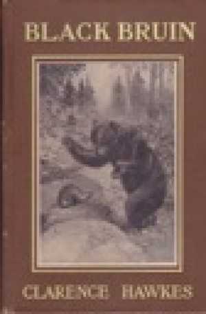 Black Bruin: The Biography of a Bearby: Hawkes, Clarence