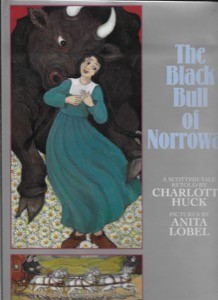 Black Bull of Norroway, The (SIGNED BY ILLUSTRATOR)by: Huck, Charlotte and Anita Lobel