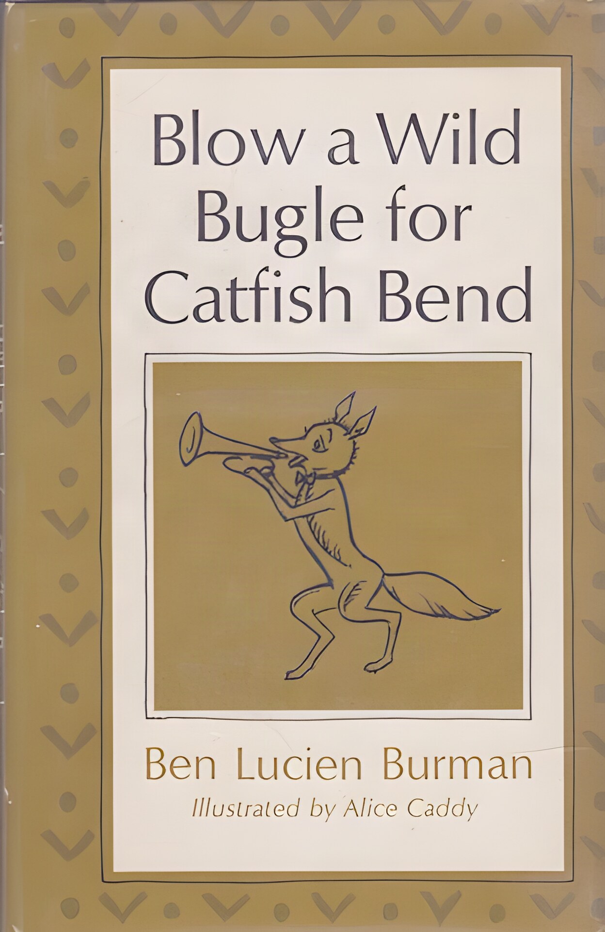 Blow a Wild Bugle for Catfish Bendby: Burman/Alice Caddy, Ben Lucien