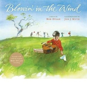 Blowin in the Wind by: Dylan, Bob, Illustrator: Muth, Jon J