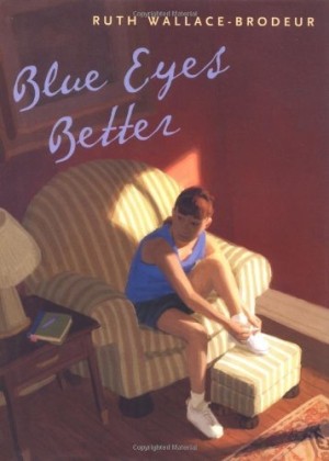 Blue Eyes Betterby: Ruth Wallace-Brodeur