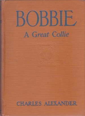 Bobbie: A Great Collieby: Charles Alexander