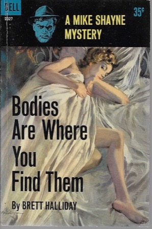 Bodies Are Where You Find Them: A Mike Shayne Mysteryby: Halliday, Brett