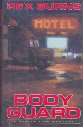 Body Guard: A Devlin Kirk Mysteryby: Burns, Rex